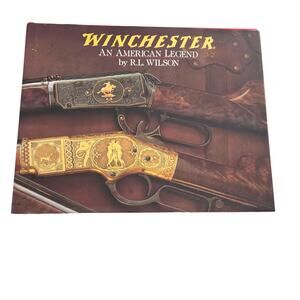 RARE! FIRST EDITION Winchester: An American Legend R.L. Wilson 1991 Vintage EUC